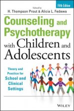 Counseling and Psychotherapy with Children and Adolescents - Theory and Practice for School and Clinical Settings, Fifth Edition