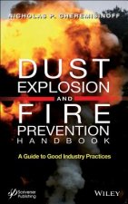 Dust Explosion and Fire Prevention Handbook - A Guide to Good Industry Practices