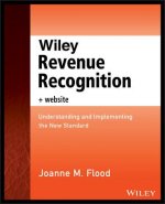 Wiley Revenue Recognition plus Website - Understanding and Implementing the New Standard