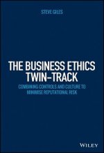 Business Ethics Twin-Track - Combining Controls and Culture to Minimise Reputational Risk