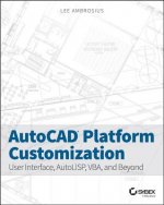 AutoCAD Platform Customization - User Interface, AutoLISP, VBA, and Beyond - Autodesk Official Press