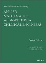 Solutions Manual to Accompany Applied Mathematics and Modeling for Chemical Engineers, Second Edition