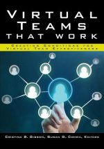 Virtual Teams That Work - Creating Conditions for Virtual Team Effectiveness