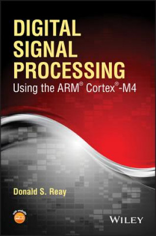 Digital Signal Processing Using the ARM (R) Cortex (R) - M4