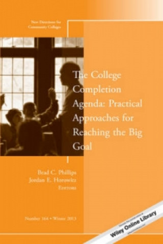 College Completion Agenda: Practical Approaches for Reaching the Big Goal