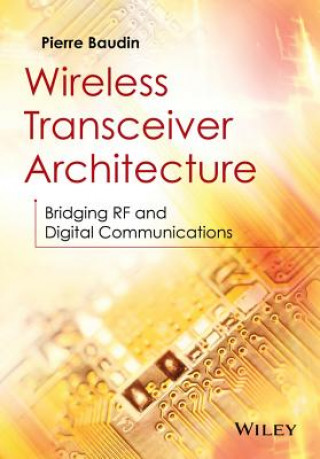 Wireless Transceiver Architecture - Bridging RF and Digital Communications