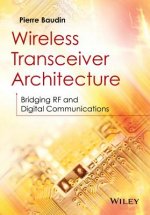 Wireless Transceiver Architecture - Bridging RF and Digital Communications