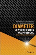 Diameter: New Generation AAA Protocol    Design, Pr actice, and Applications