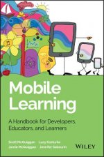 Mobile Learning - A Handbook for Developers, Educators, and Learners