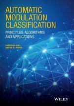 Automatic Modulation Classification - Principles, Algorithms and Applications
