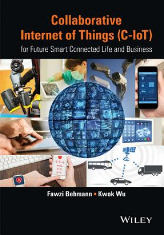 Collaborative Internet of Things (C-IoT) - For Future Smart Connected Life and Business