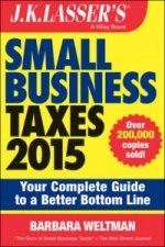 J.K. Lasser's Small Business Taxes 2015