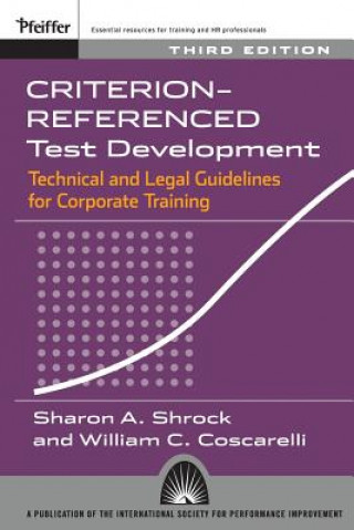 Criterion-referenced Test Development - Technical and Legal Guidelines for Corporate Training 3e