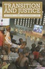 Transition and Justice - Negotiating the Terms of New Beginnings in Africa