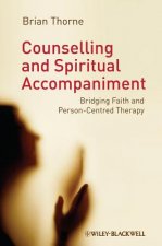 Counselling and Spiritual Accompaniment - Bridging  Faith and Person-Centred Therapy