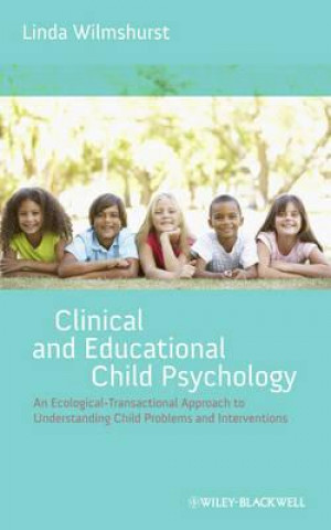 Clinical and Educational Child Psychology - An Ecological-Transactional Approach to Child Problems and Interventions