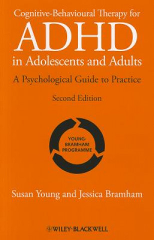Cognitive-Behavioural Therapy for ADHD in Adolescents and Adults - A Psychological Guide to Practice 2e