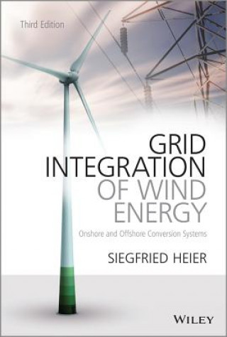 Grid Integration of Wind Energy - Onshore and Offshore Conversion Systems 3e