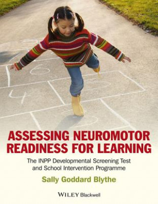 Assessing Neuromotor Readiness for Learning - The INPP Developmental Screening Test and Intervention  Programme