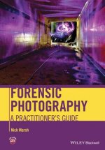 Forensic Photography - Practitioner's Guide