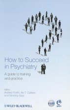 How to Succeed in Psychiatry - A Guide to Training  and Practice