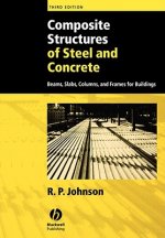 Composite Structures of Steel and Concrete: Beams, slabs,columns, and frames for Buildings, 3e