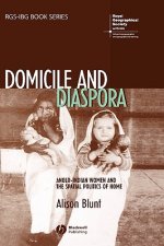 Domicile and Diaspora - Anglo-Indian Women and the  Spatial Politics of Home