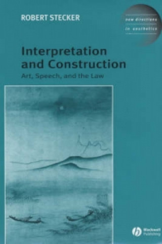 Interpretation and Construction - Art, Speech and the Law