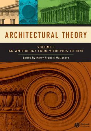 Architectural Theory - An Anthology from Vitruvius  to 1870 V 1