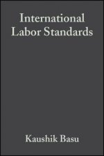 International Labor Standards - History, Theory and Policy Options
