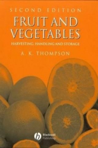 Fruit and Vegetables: Harvesting, Handling and Storage