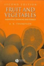 Fruit and Vegetables: Harvesting, Handling and Storage