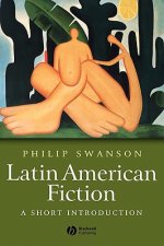 Latin American Fiction: A Short Introduction