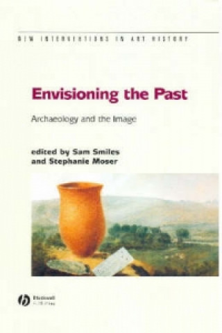 Envisioning the Past: Archaeology and the Image