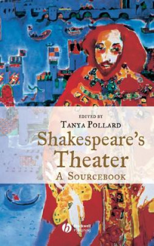 Shakespeare's Theater - A Sourcebook