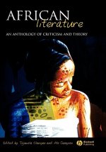 African Literature - An Anthology of Criticism and  Theory