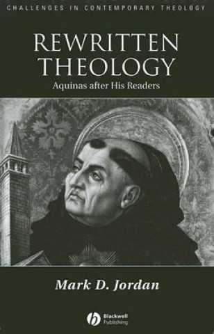 Rewritten Theology - Aquinas After His Readers