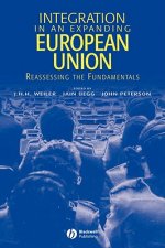 Integration in an Expanding European Union: Reasse ssing the Fundamentals