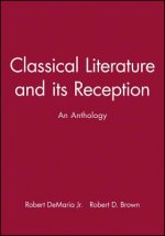 Classical Literature and its Reception - An Anthology