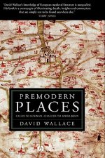 Premodern Places: Calais to Surinam, Chaucer to Aphra Behn