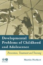 Developmental Problems of Childhood and Adolescence - Prevention, Treatment and Training