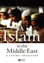 Islam in the Middle East - A Living Tradition