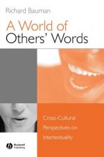 World of Others' Words: Cross-Cultural Perspecti ves on Intertextuality