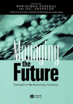 Managing the Future - Foresight in the Knowledge Economy