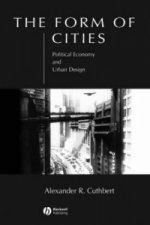Form of Cities: Political Economy and Urban De sign