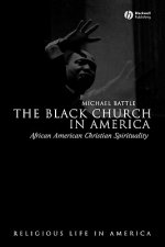 Black Church in America - African American Christian Spirituality