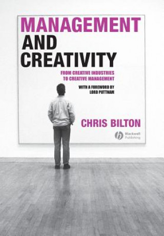 Management and Creativity - From Creative Industries to Creative Management