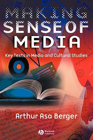 Making Sense of Media - Key Texts in Media and Cultural Studies