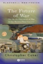 Future of War - The Re-Enchantment of War in the Twenty-First Century
