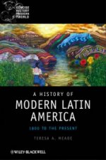 History of Modern Latin America - 1800 to the Present